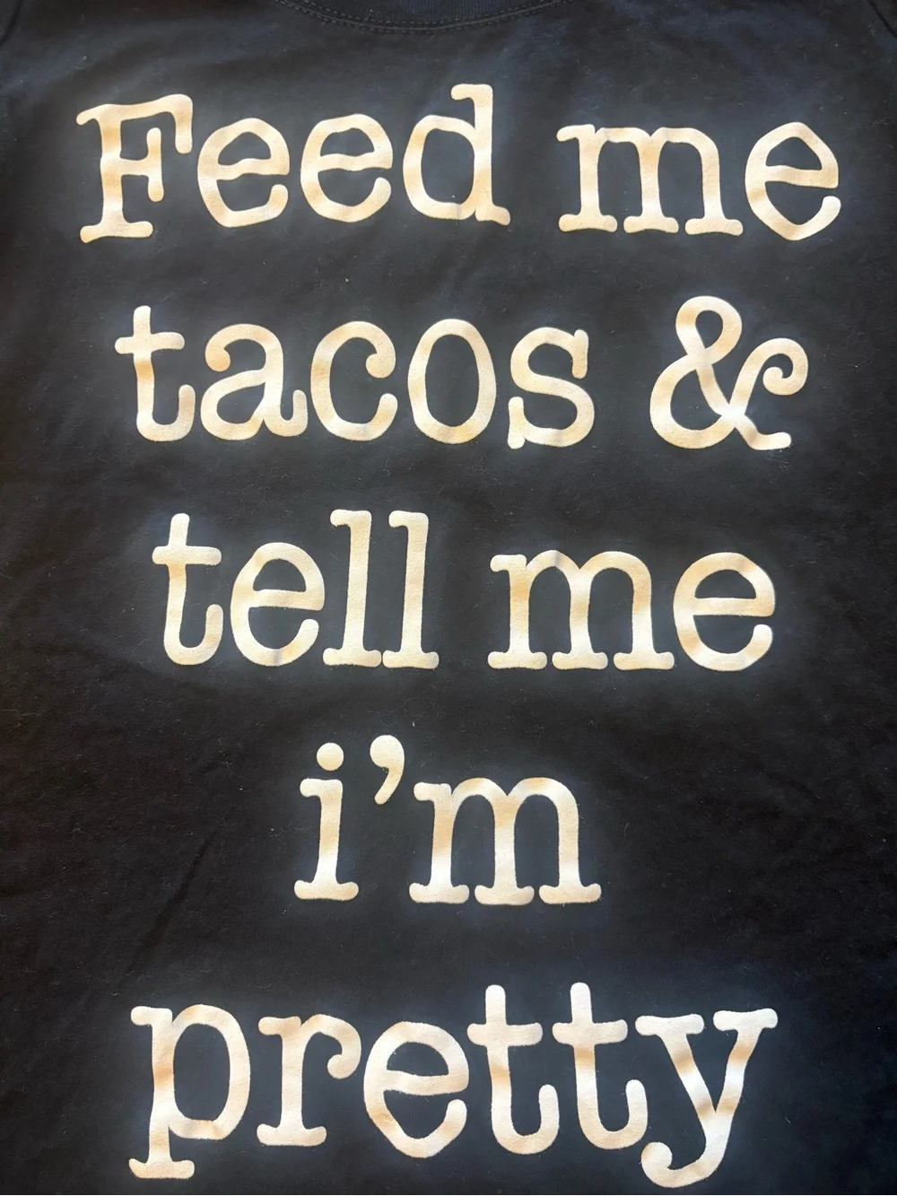 Feed Me Tacos & Tell Me I’m Pretty Graphic Tee | Medium - Picture 4 of 11